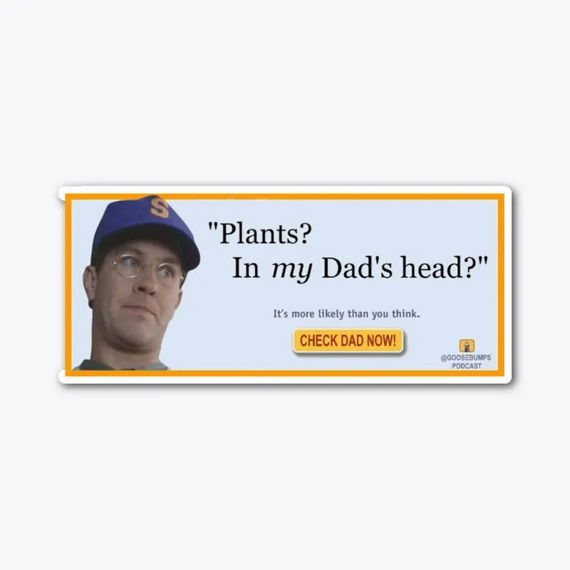 Plants? In My Dad's Head? (GOOSEBUMPS)